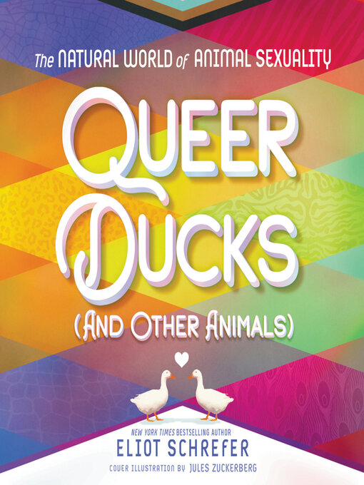 Title details for Queer Ducks (and Other Animals) by Eliot Schrefer - Available